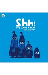 Shh! We Have a Plan
