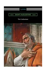 The Confessions of Saint Augustine (Translated by Edward Bouverie Pusey with an Introduction by Arthur Symons)