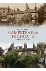 Hampstead & Highgate Through Time
