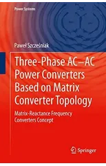 Three-phase AC-AC Power Converters Based on Matrix Converter Topology