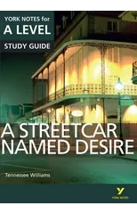 A Streetcar Named Desire York Notes A-level English Literature - for 2025, 2026 exams