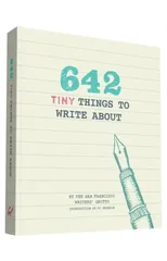 642 Tiny Things to Write About