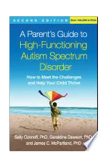A Parent's Guide to High-Functioning Autism Spectrum Disorder, Second Edition