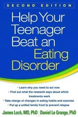 Help Your Teenager Beat an Eating Disorder, Second Edition