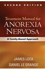 Treatment Manual for Anorexia Nervosa, Second Edition