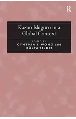 Kazuo Ishiguro in a Global Context