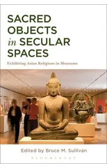 Sacred Objects in Secular Spaces