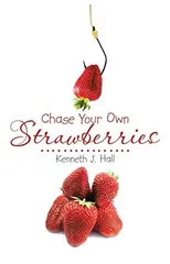 Chase Your Own Strawberries