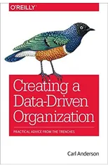 Creating a Data–Driven Organization