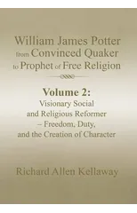 William James Potter from Convinced Quaker to Prophet of Free Religion