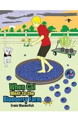 When Cal Went to the Blueberry Farm