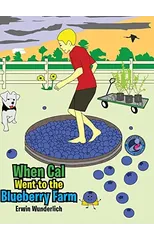 When Cal Went to the Blueberry Farm