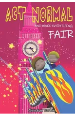 Act Normal And Make Everything Fair