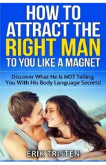 How To Attract The Right Man To You...Like a Magnet!