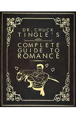 Dr. Chuck Tingle's Complete Guide To Romance
