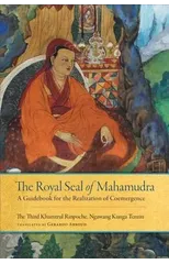 The Royal Seal of Mahamudra, Volume One