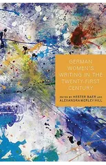 German Women's Writing in the Twenty-First Century
