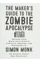 The Maker's Guide To The Zombie Apocalypse