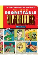 The League of Regrettable Superheroes