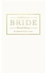 Stuff Every Bride Should Know