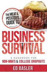 The Meat & Potatoes Guide to Business Survival