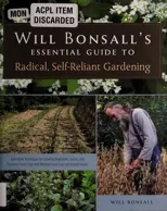 Will Bonsall's Essential Guide to Radical, Self-Reliant Gardening