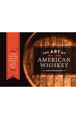 The Art of American Whiskey