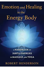 Emotion and Healing in the Energy Body