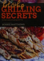 Hot and Hip Grilling Secrets