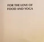 For the Love of Food and Yoga