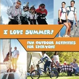 I Love Summer! - Fun Outdoor Activities for Everyone