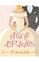 June Brides (A Coloring Book)