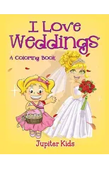I Love Weddings (A Coloring Book)