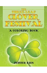 The Three-Leaf Clover Festival (A Coloring Book)