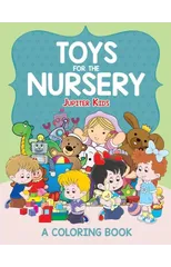 Toys for the Nursery (A Coloring Book)