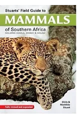 Stuarts' Field Guide to Mammals of Southern Africa