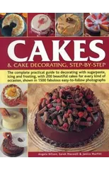 Cakes & Cake Decorating, Step-by-Step