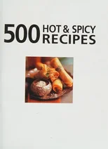 500 Hot & Spicy Recipes