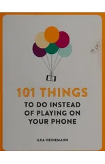 101 Things To Do Instead of Playing on Your Phone
