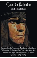 Conan the Barbarian, selected short stories including Gods of the North, Iron Shadows in the Moon, Queen of the Black Coast, The Devil in Iron, The People of the Black Circle, A Witch Shall be Born, J