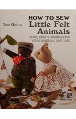 How to Sew Little Felt Animals
