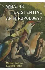 What Is Existential Anthropology?
