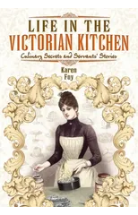 Life in the Victorian Kitchen