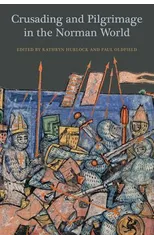 Crusading and Pilgrimage in the Norman World