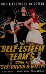 The Self-Esteem Team's Guide to Sex, Drugs and WTFs?!!