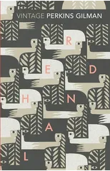 Herland and The Yellow Wallpaper