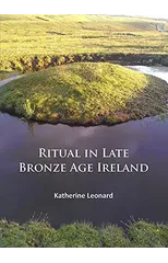 Ritual in Late Bronze Age Ireland