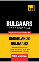 Thematische woordenschat Nederlands-Bulgaars - 9000 woorden