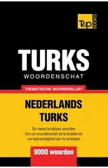 Thematische woordenschat Nederlands-Turks - 9000 woorden