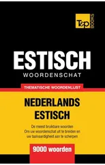 Thematische woordenschat Nederlands-Estisch - 9000 woorden